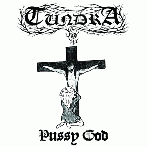Tundra (ITA) : Pussy God